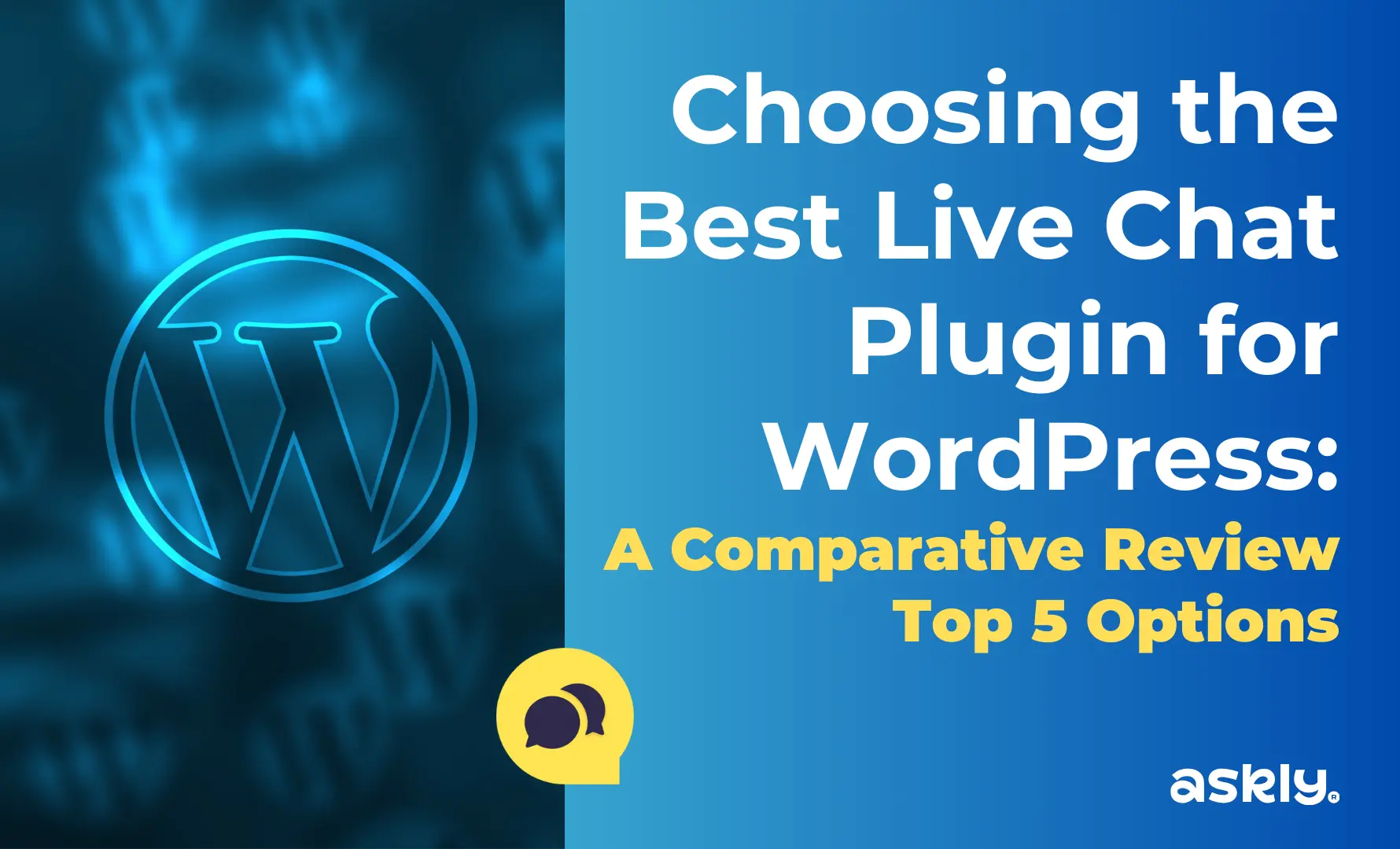 Choosing the Best Live Chat Plugin for WordPress: A Comparative Review of the Top 5 Options