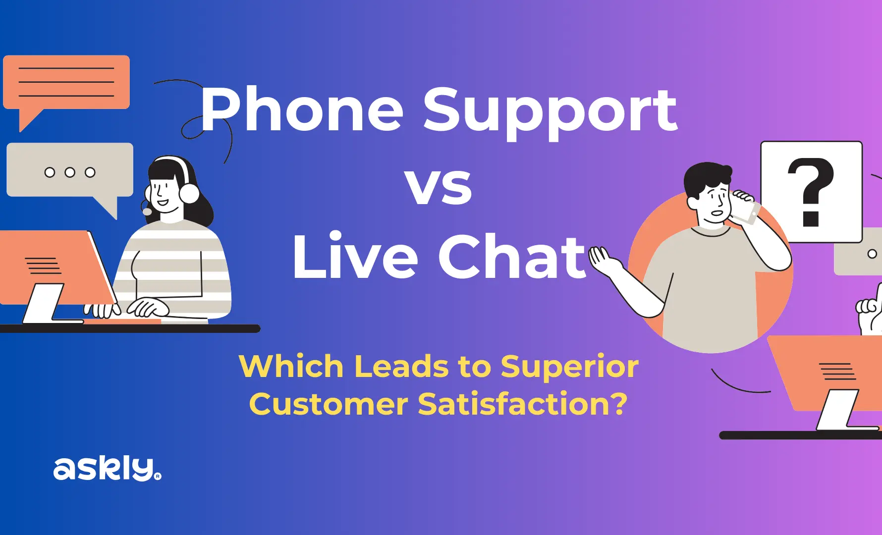 Phone Support vs Live Chat: Which Leads to Superior Customer Satisfaction?